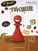 Guide du tricheur (Le), t. 01